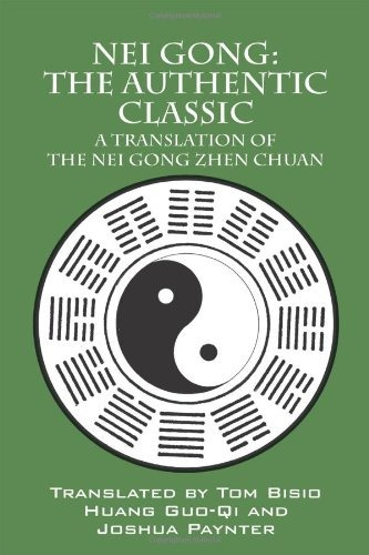 Nei Gong The Authentic Classic A Translation Of The Nei Gong