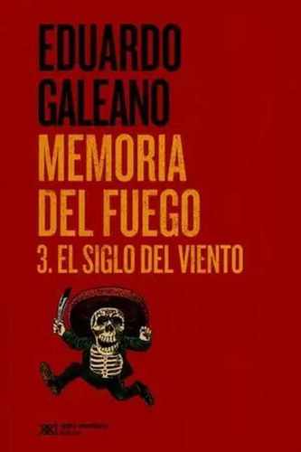 Libro Memoria Del Fuego 3 El Siglo Del Viento