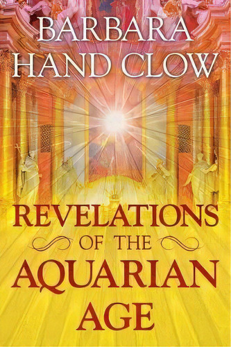 Revelations Of The Aquarian Age, De Barbara Hand Clow. Editorial Inner Traditions Bear And Company, Tapa Blanda En Inglés