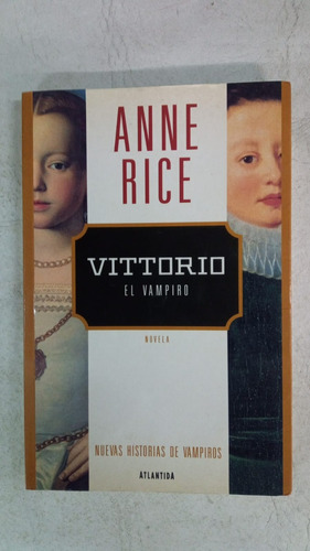 Vittorio El Vampiro - Anne Rice - Atlantida