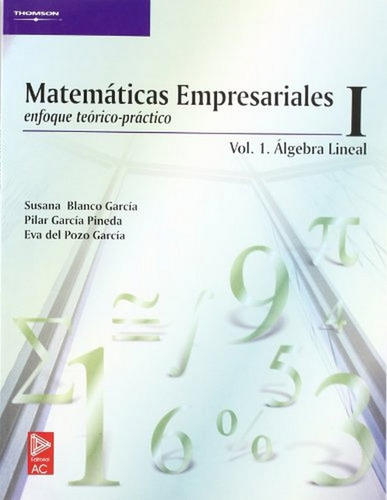 Matematicas Empresarial I Enfoque Teorico Practico - Blanco