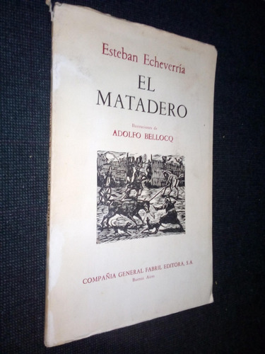 El Matadero Esteban Echeverria Ilustracion Bellocq Intonso