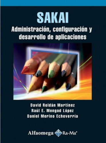 Libro: Sakai. Administracion Configuracion Y Desarrollo De A