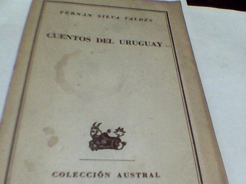 Fernan Silva Valdes - Cuentos Del Uruguay (c278)