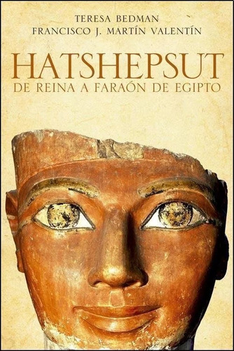 Hatshepsut De Reina A Faraon De Egipto - Bedman El Ateneo