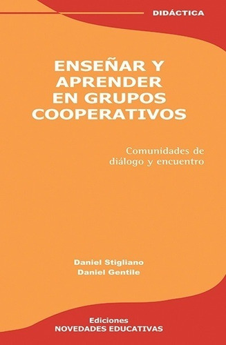 Enseñar Y Aprender En Grupos Cooperativos - Stigliano, Genti