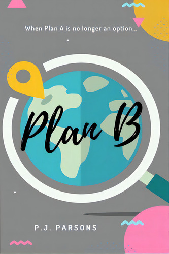 Plan B, De Parsons, P. J.. Editorial Moonlight Pr, Tapa Blanda En Inglés