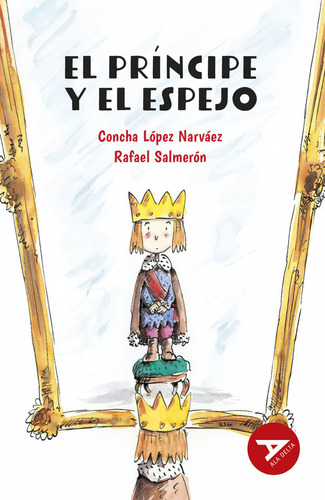 El Principe Y El Espejo - Lopez Narvaez, Concha/salmeron Lop