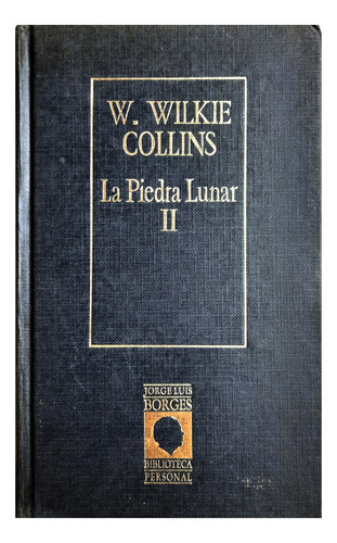 La Piedra Lunar 2 - W. Wilkie Collins ( Novela - Ficción )