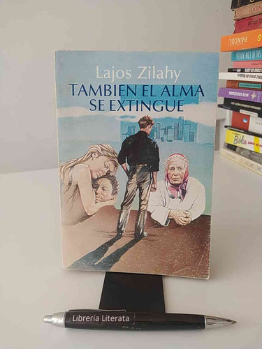 También El Alma Se Extingue Lajos Zilahy Ed. Andrés Bello 30