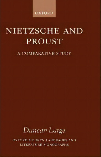Nietzsche And Proust, De Duncan Large. Editorial Oxford University Press, Tapa Dura En Inglés