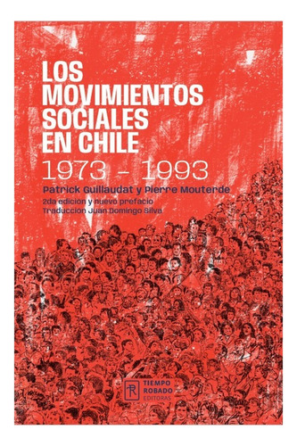 Los Movimientos Sociales En Chile 1973-1993: No Aplica, De Guillaudat, Patrick. Editorial Tiempo Robado Editoras, Tapa Blanda En Español