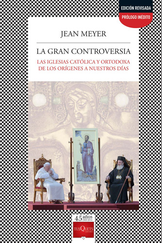 La gran controversia, de Meyer, Jean. Serie Fábula Editorial Tusquets México, tapa blanda en español, 2014