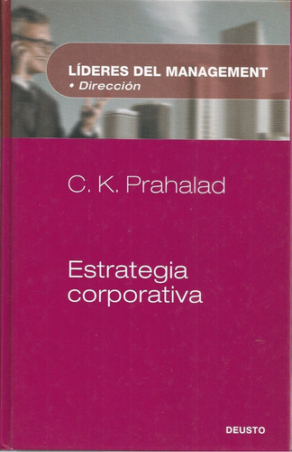 Estrategia Corporativa (nuevo) / C. K. Prahalad