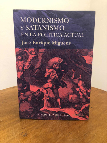 Modernismo Y Satanismo En La Política Actual- José Miguens