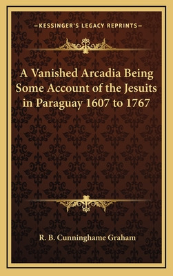 Libro A Vanished Arcadia Being Some Account Of The Jesuit...