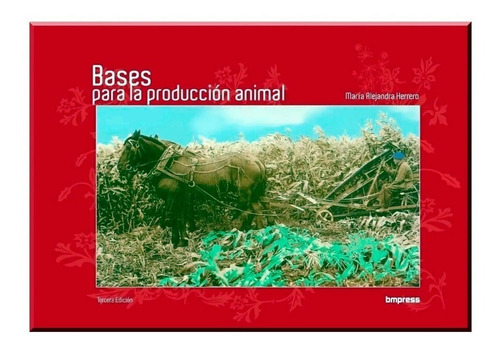 Bases Para La Producción Animal. Ma. A. Herrero - Bmpress