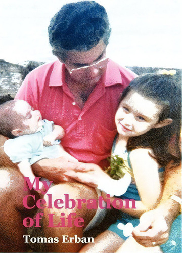 My Celebration Of Life, De Tomas Erban. Editorial Xlibris Corporation, Tapa Dura En Inglés