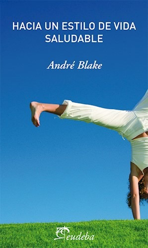 Hacia Un Estilo De Vida Saludable, De Andre Blake. Editorial Eudeba, Tapa Blanda, Edición 2012 En Español