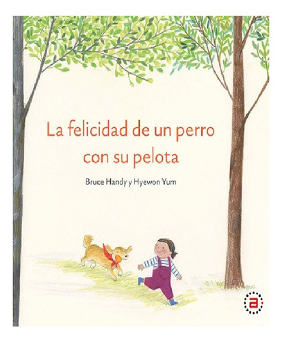 Libro La Felicidad De Un Perro Con Su Pelota