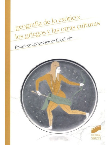 Geografia De Lo Exotico Los Griegos Y Las Otras Culturas ...