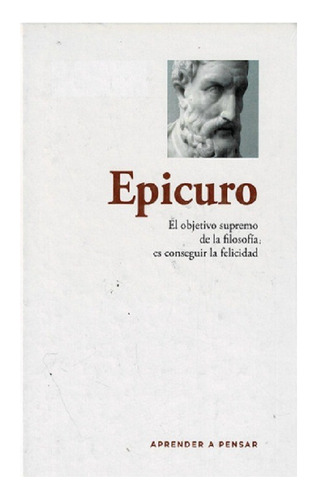 Epicuro, Colección Aprender A Pensar, Editorial Rba.