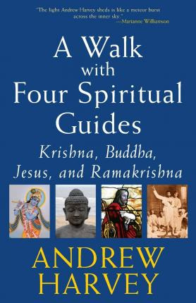 Libro A Walk With Four Spiritual Guides - Andrew Harvey