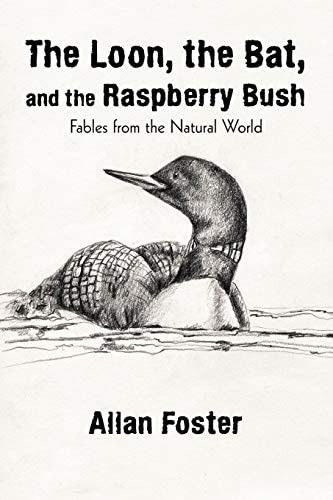 The Loon, The Bat, And The Raspberry Bush: Fables From The Natural World, De Foster, Allan. Editorial Iuniverse, Tapa Blanda En Inglés