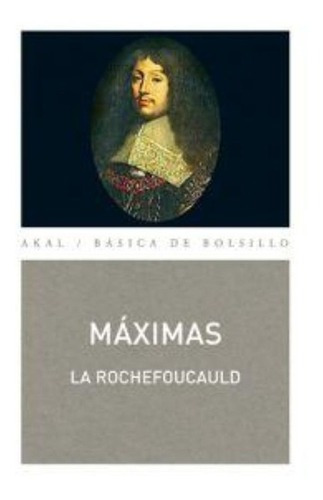 Máximas, De La Rochefoucauld, François De. Editorial Akal, Tapa Blanda En Español