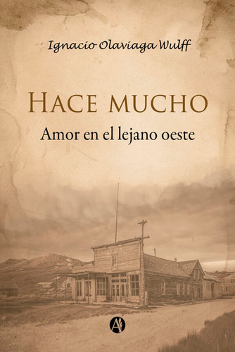 Hace Mucho - Ignacio Olaviaga Wulff