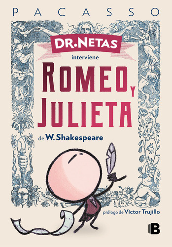 Dr. Netas interviene Romeo y Julieta de W. Shakeaspeare: Prólogo de Victor Trujillo, de Pacasso., vol. 1.0. Editorial Ediciones B, tapa blanda, edición 1.0 en español, 2023