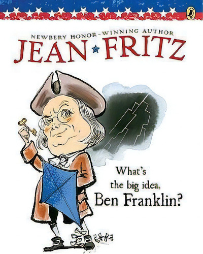 What's The Big Idea, Ben Franklin?, De Jean Fritz. Editorial Putnam Publishing Group,u.s., Tapa Blanda En Inglés