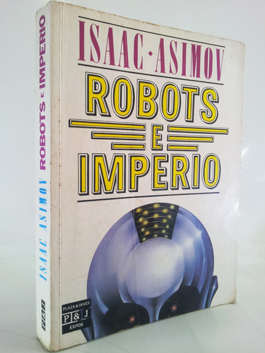 Isac Asimov - Robots E Imperio