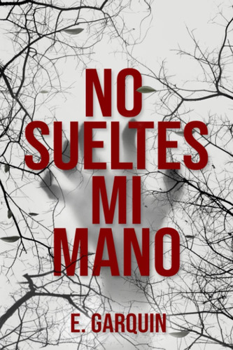 Libro: No Sueltes Mi Mano (spanish Edition)