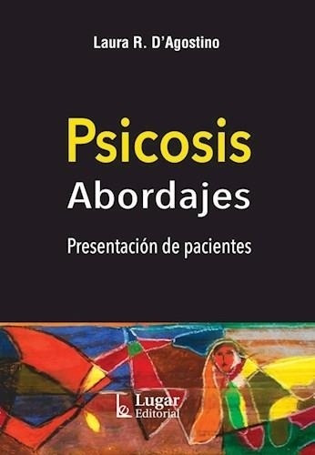 Libro Psicosis Abordajes Presentacion De Pacientes - Dagosti