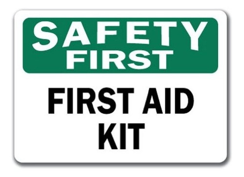 Signmission Safety First Sign - Aid Kit 10  X 14  Osha