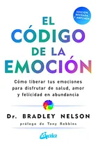Comprar El Codigo De La Emocion: Como Liberar Tus Emociones Para Dis
