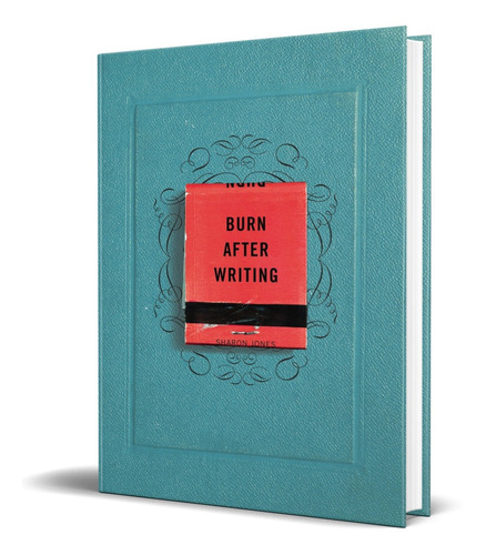 Burn After Writing - Sharon Jones Phd