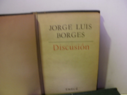 Jorge Luis Borges - Discusión  Emecé  1957 