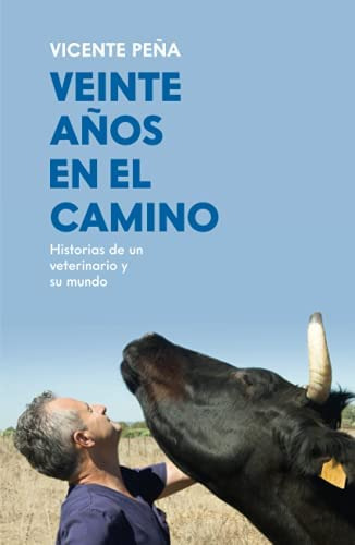 Libro: Veinte Años En El Camino: Historias De Un Veterinario