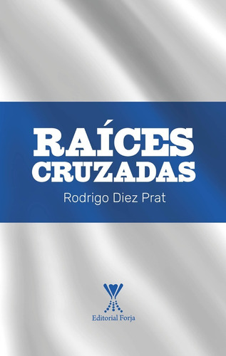 Raices Cruzadas / Rodrigo Diez