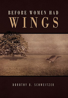 Libro Before Women Had Wings - Schweitzer, Dorothy B.