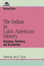 Comprar Libro The Indian In Latin American History: Resistance, R...