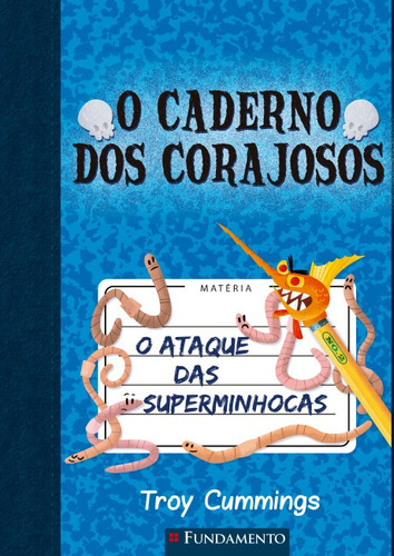 O Caderno Dos Corajosos 02 - O Ataque Das Superminhocas, De Troy Cummings. Editora Fundamento Em Português