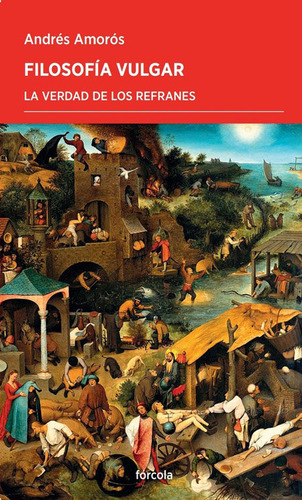 Filosofia Vulgar, De Amoros, Andrés. Editorial Forcola Ediciones, Tapa Blanda En Español