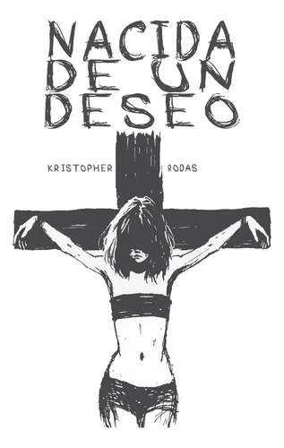 Libro: Nacida De Un Deseo (spanish Edition) - Tapa Blanda