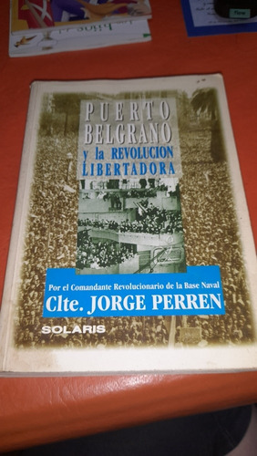 Puerto Belgrano En La Revolución Libertadora Perren Mesa3