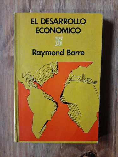 El Desarrollo Económico. Raymond Barre. Ed. Fce