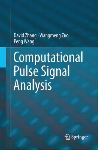 Computational Pulse Signal Analysis, De David Zhang., Vol. 1. Editorial Springer, Tapa Blanda En Inglés