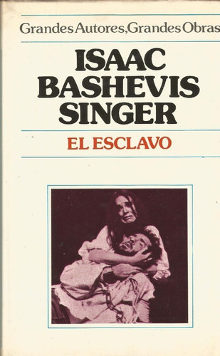 El Esclavo. Isaac Bashevis Singer